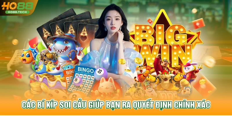 Các bí kíp soi cầu giúp bạn ra quyết định chính xác