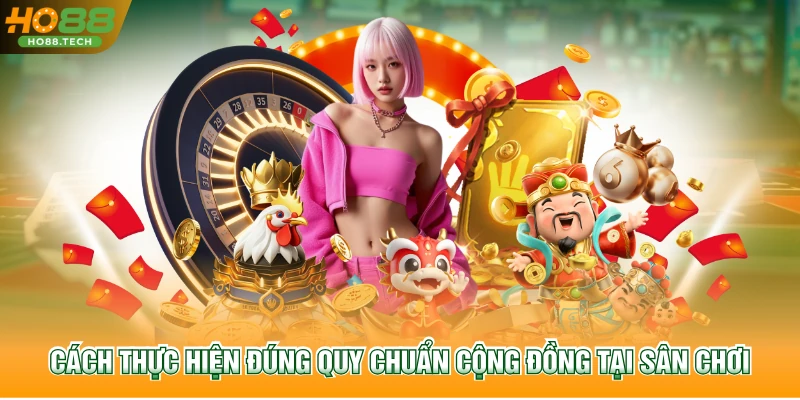 Cách thực hiện đúng quy chuẩn cộng đồng tại sân chơi