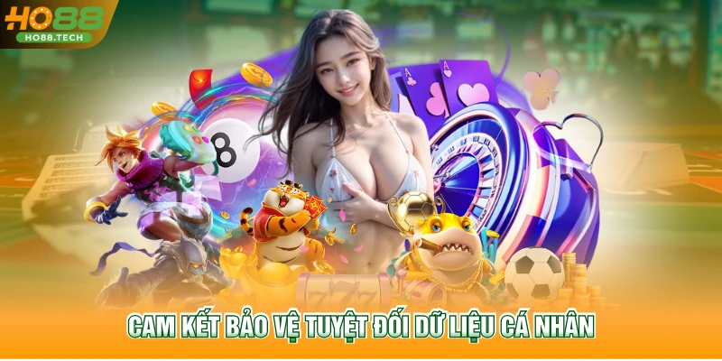 Cam kết bảo vệ tuyệt đối dữ liệu cá nhân