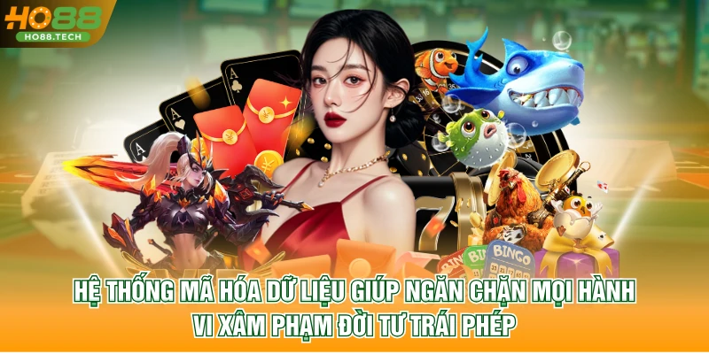 Hệ thống mã hóa dữ liệu giúp ngăn chặn mọi hành vi xâm phạm đời tư trái phép.