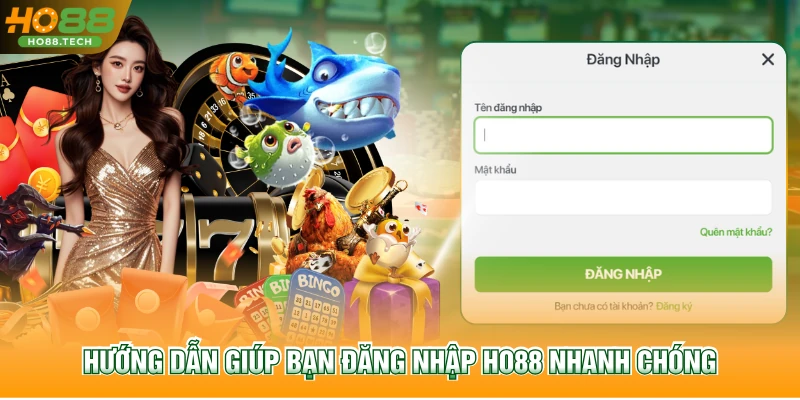 Hướng dẫn giúp bạn Đăng nhập HO88 nhanh chóng