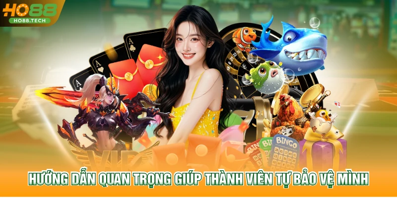 Hướng dẫn quan trọng giúp thành viên tự bảo vệ mình