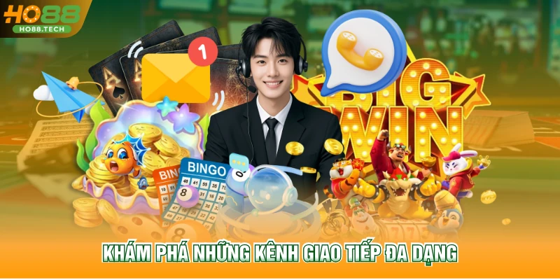 Khám phá những kênh giao tiếp đa dạng