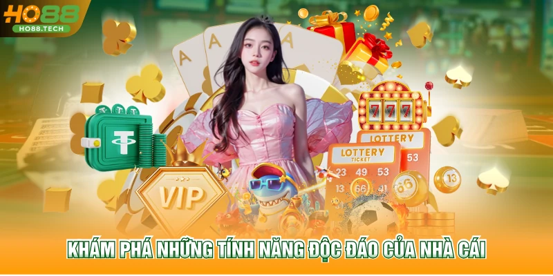 Khám phá những tính năng độc đáo của nhà cái