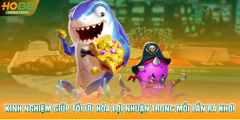 Kinh nghiệm giúp tối ưu hóa lợi nhuận trong mỗi lần ra khơi