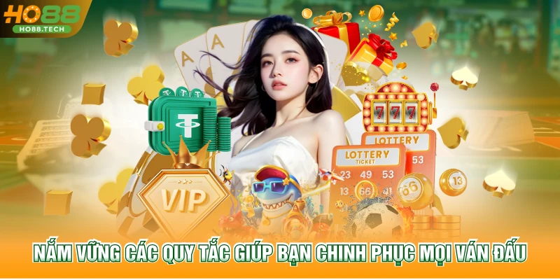 Nắm vững các quy tắc giúp bạn chinh phục mọi ván đấu