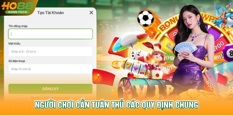 Người chơi cần tuân thủ các quy định chung