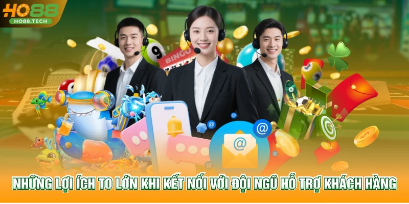 Những lợi ích to lớn khi kết nối với đội ngũ hỗ trợ khách hàng