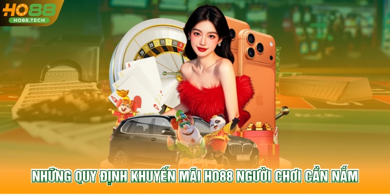 Những quy định khuyến mãi HO88 người chơi cần nắm