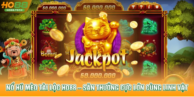 Nổ Hũ Mèo Tài Lộc HO88