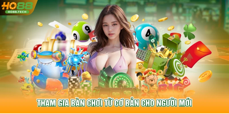 Tham gia bàn chơi từ cơ bản cho người mới