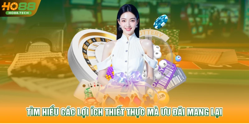 Tìm hiểu các lợi ích thiết thực mà ưu đãi mang lại