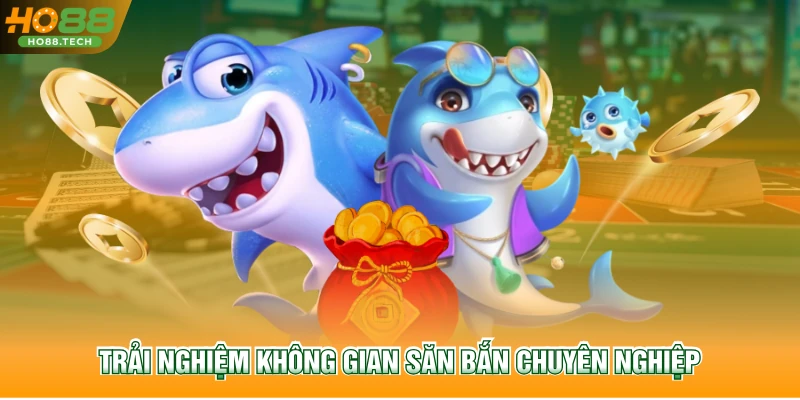 Trải nghiệm không gian săn bắn chuyên nghiệp